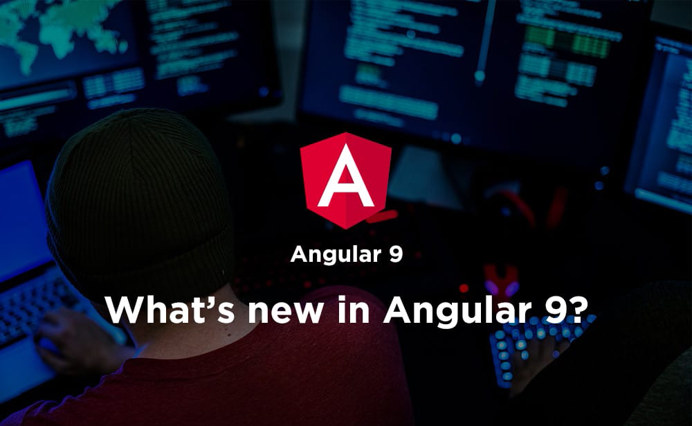 Changes in angular 9