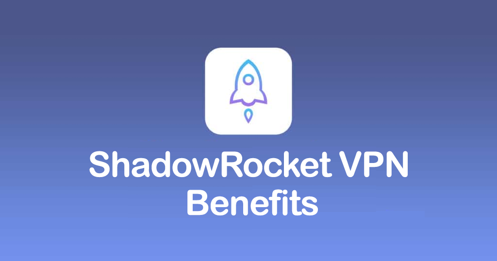 What is Shadowrocket App and Why You Should Develop One?